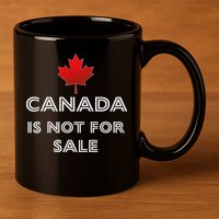 Canada Is Not For Sale 11oz C Handle Ceramic Mug