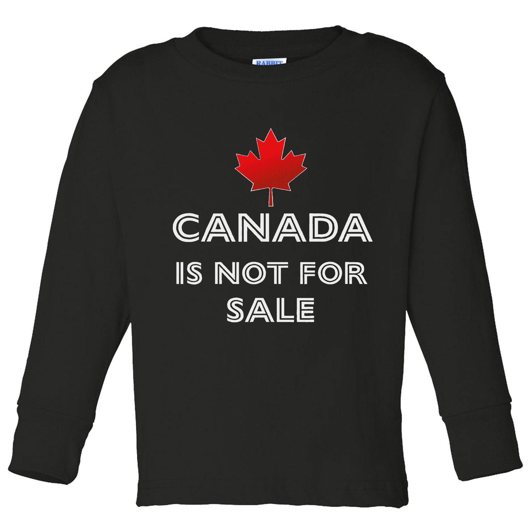 Canada Is Not For Sale Toddler Long Sleeve Shirt
