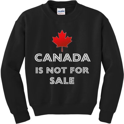 Canada Is Not For Sale Kids Sweatshirt