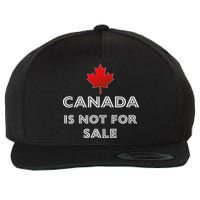 Canada Is Not For Sale Wool Snapback Cap