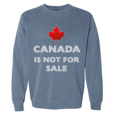 Canada Is Not For Sale Garment-Dyed Sweatshirt