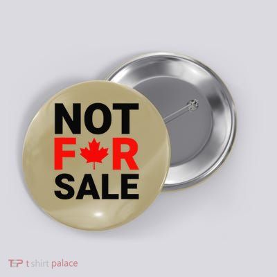 Canada is Not For Sale Canadian Self-Determination Button