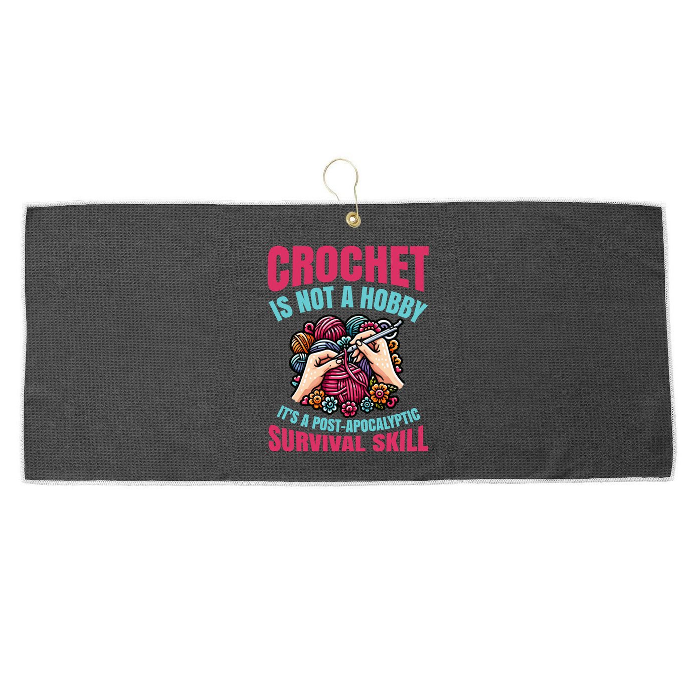 Crochet Is Not A Hobby Large Microfiber Waffle Golf Towel