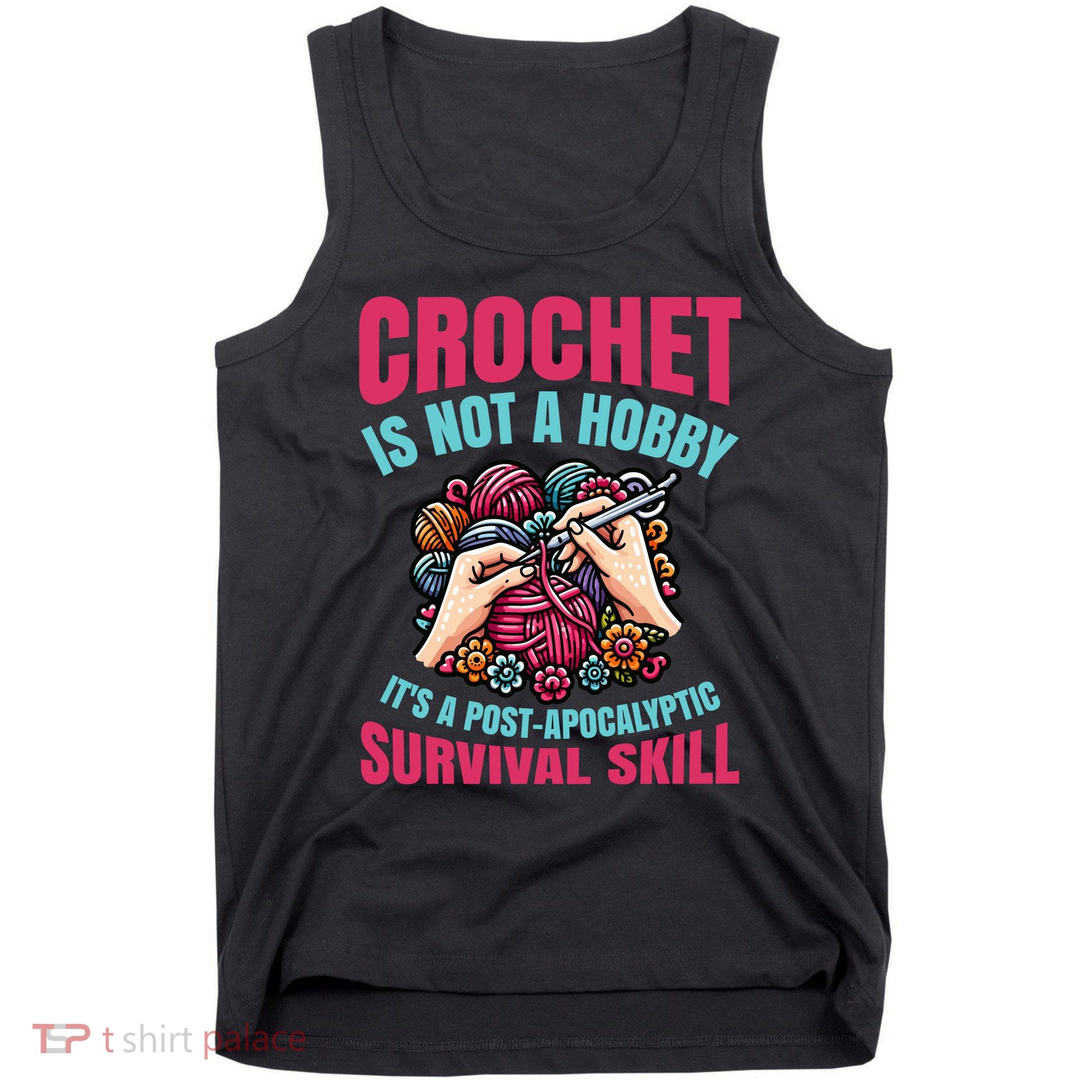 Crochet Is Not A Hobby Tank Top