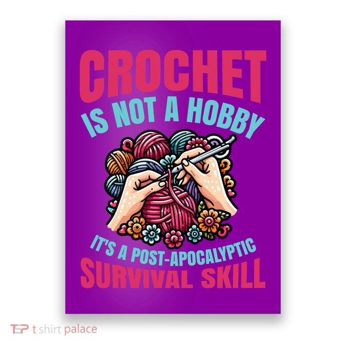 Crochet Is Not A Hobby Poster