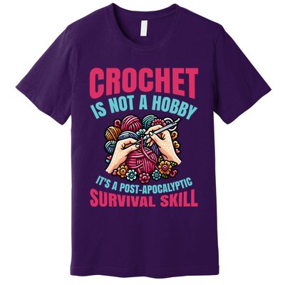 Crochet Is Not A Hobby Premium T-Shirt