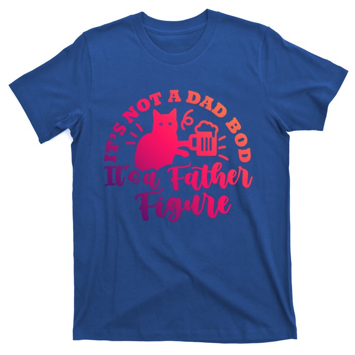 Cat Its Not A Dad Bod Its A Father Figure Fathers Day Gift T-Shirt