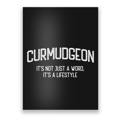 Curmudgeon ItS Not Just A Word ItS A Lifestyle Funny Poster