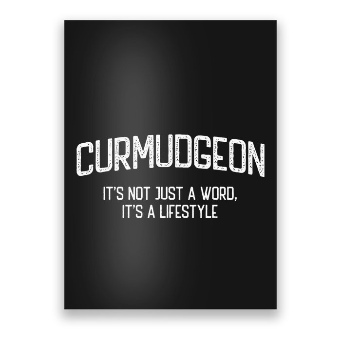 Curmudgeon ItS Not Just A Word ItS A Lifestyle Funny Poster