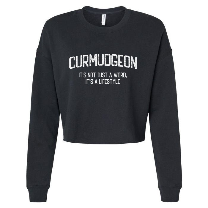 Curmudgeon ItS Not Just A Word ItS A Lifestyle Funny Cropped Pullover Crew