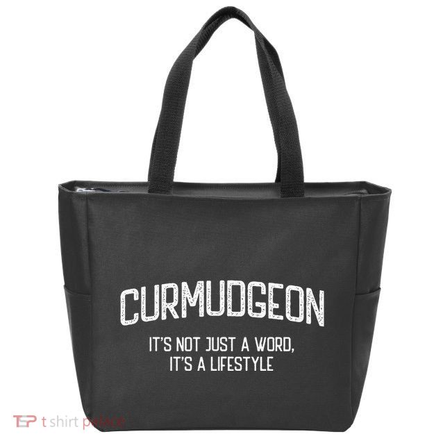 Curmudgeon ItS Not Just A Word ItS A Lifestyle Funny Zip Tote Bag