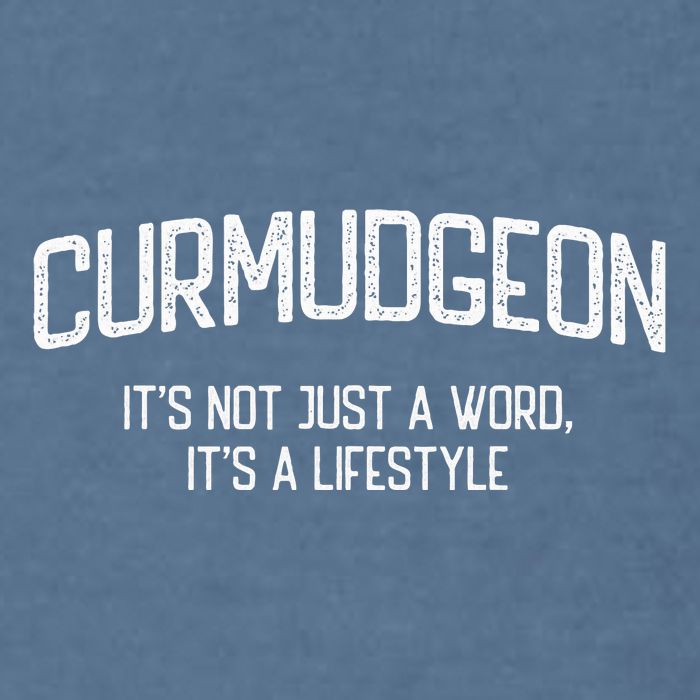 Curmudgeon ItS Not Just A Word ItS A Lifestyle Funny Garment-Dyed Sweatshirt