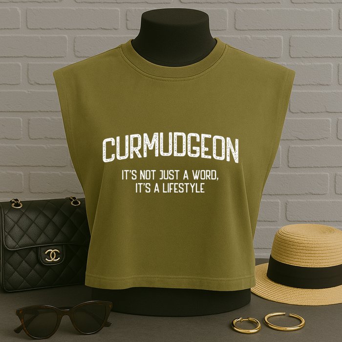 Curmudgeon ItS Not Just A Word ItS A Lifestyle Funny Garment-Dyed Women's Muscle Tee