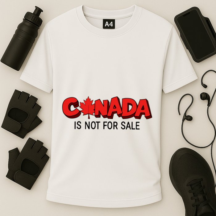 Canada Is Not For Sale Performance Shirt