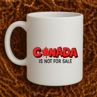 Canada Is Not For Sale Mug