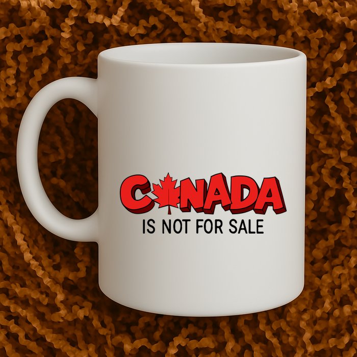 Canada Is Not For Sale Mug