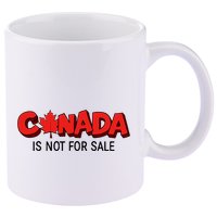Canada Is Not For Sale 11oz C Handle Ceramic Mug