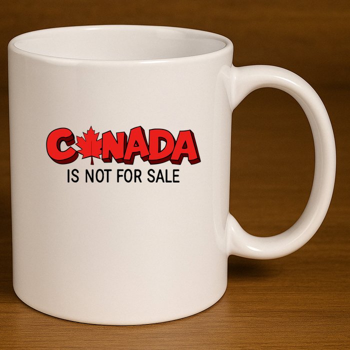 Canada Is Not For Sale 11oz C Handle Ceramic Mug