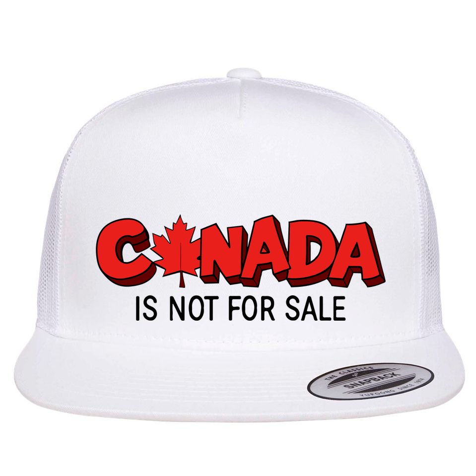 Canada Is Not For Sale Flat Bill Trucker Hat