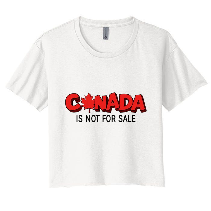 Canada Is Not For Sale Women's Crop Top Tee