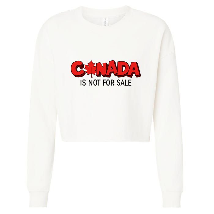 Canada Is Not For Sale Cropped Pullover Crew