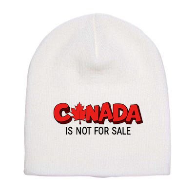 Canada Is Not For Sale Short Acrylic Beanie