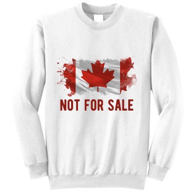 Canada Is Not For Sale Canadian Flag Sweatshirt