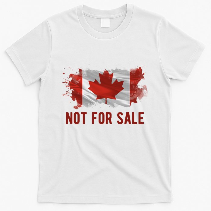 Canada Is Not For Sale Canadian Flag T-Shirt