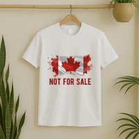 Canada Is Not For Sale Canadian Flag T-Shirt