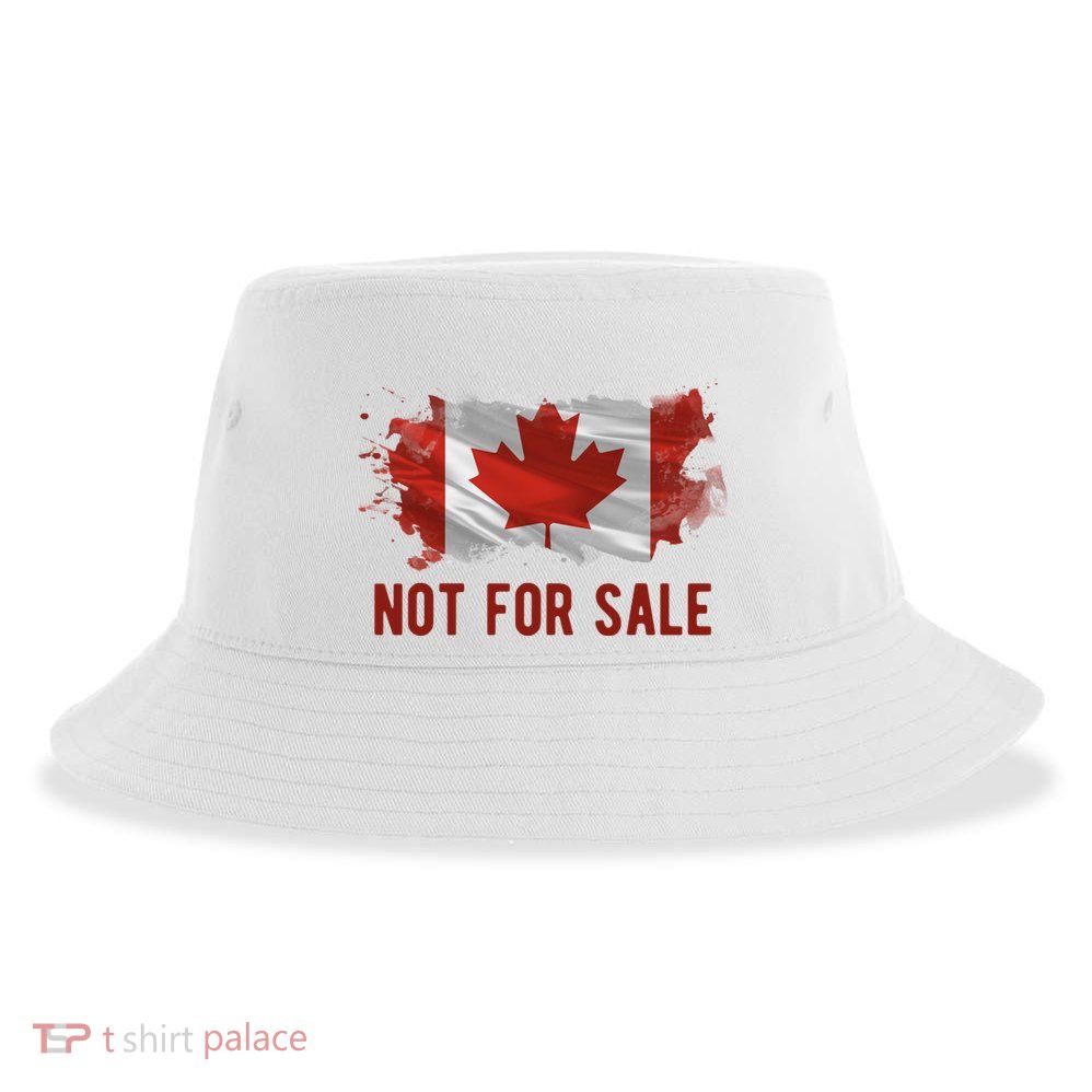 Canada Is Not For Sale Canadian Flag Sustainable Bucket Hat