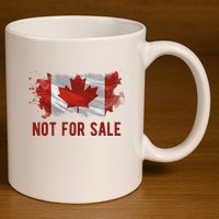 Canada Is Not For Sale Canadian Flag 11oz C Handle Ceramic Mug