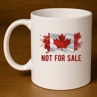 Canada Is Not For Sale Canadian Flag 11oz C Handle Ceramic Mug