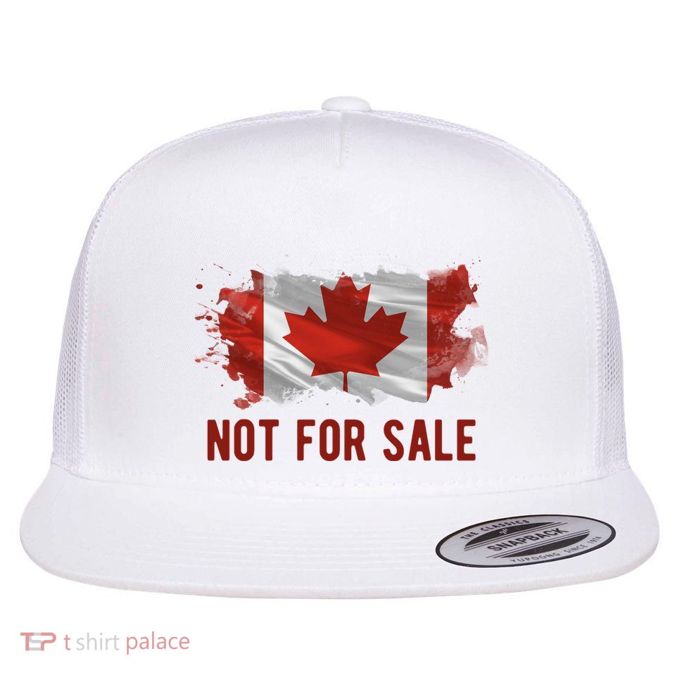 Canada Is Not For Sale Canadian Flag Flatbill Hat