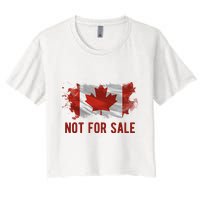 Canada Is Not For Sale Canadian Flag Women's Crop Top Tee
