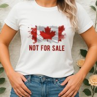 Canada Is Not For Sale Canadian Flag Womens T-Shirt