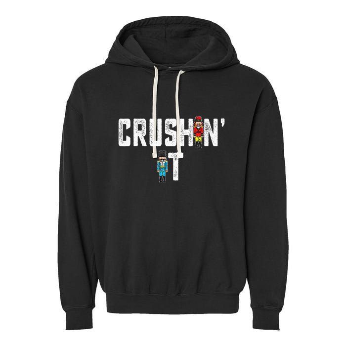 Crushin It Nutcracker Funny Nut Cracker Christmas Wo Girl Garment-Dyed Fleece Hoodie