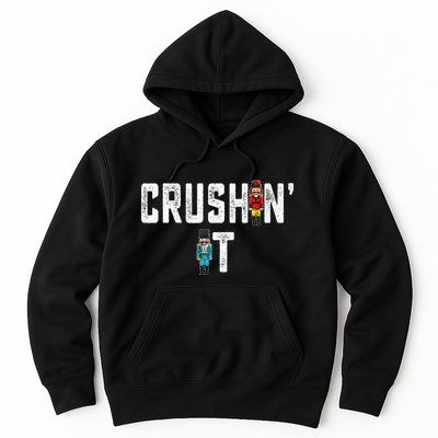 Crushin It Nutcracker Funny Nut Cracker Christmas Wo Girl Hoodie