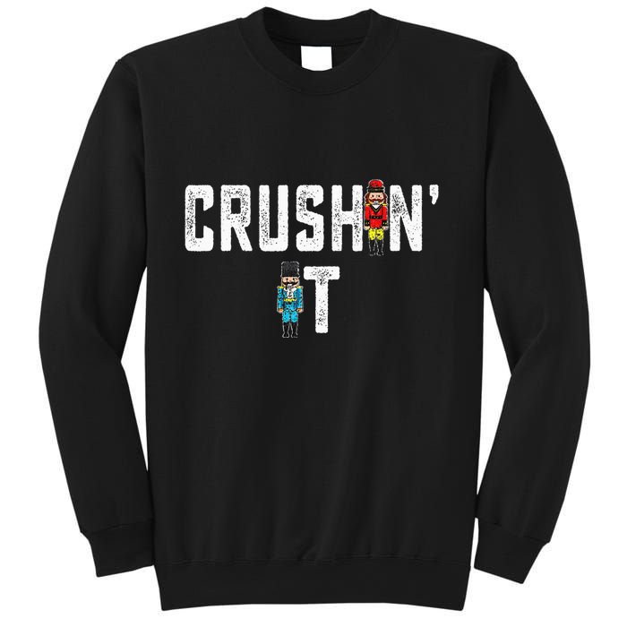 Crushin It Nutcracker Funny Nut Cracker Christmas Wo Girl Sweatshirt