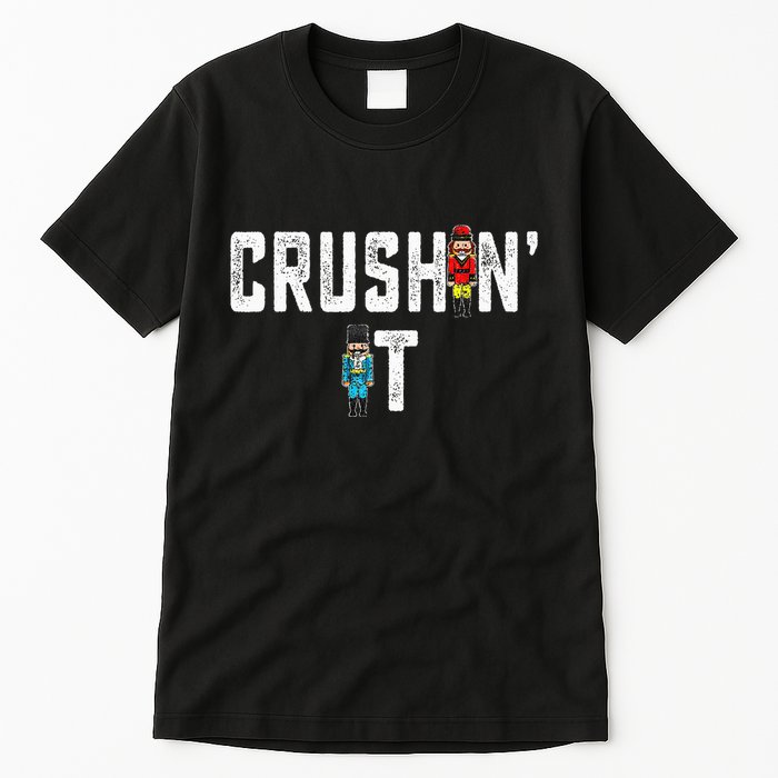 Crushin It Nutcracker Funny Nut Cracker Christmas Wo Girl Tall T-Shirt