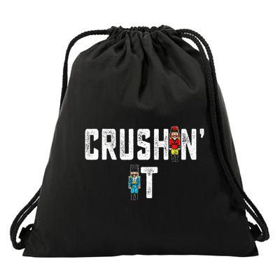 Crushin It Nutcracker Funny Nut Cracker Christmas Wo Girl Drawstring Bag