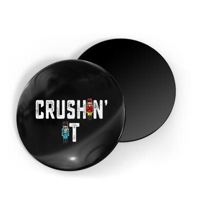Crushin It Nutcracker Funny Nut Cracker Christmas Wo Girl Magnet