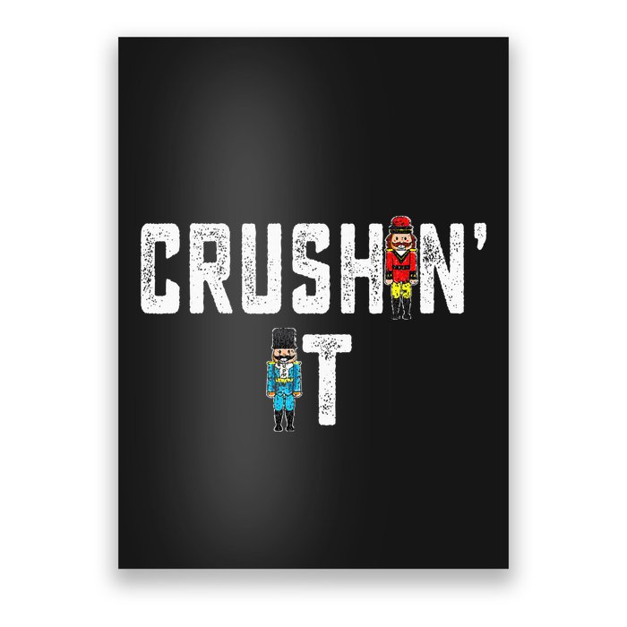 Crushin It Nutcracker Funny Nut Cracker Christmas Wo Girl Poster