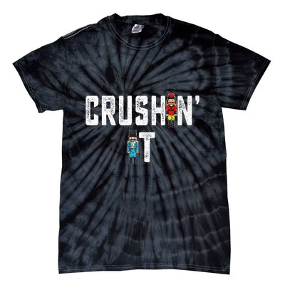 Crushin It Nutcracker Funny Nut Cracker Christmas Wo Girl Tie-Dye T-Shirt