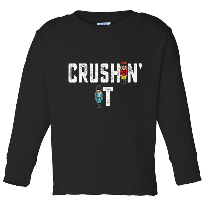 Crushin It Nutcracker Funny Nut Cracker Christmas Wo Girl Toddler Long Sleeve Shirt