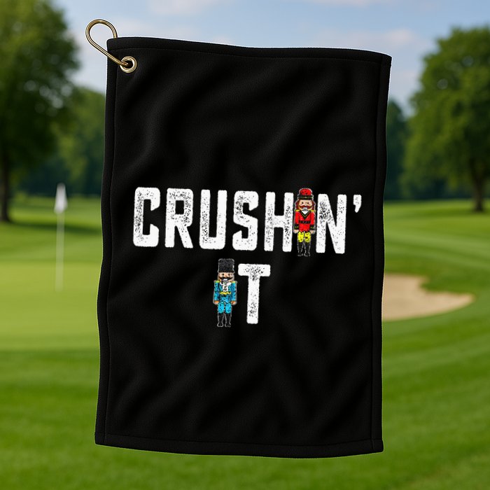 Crushin It Nutcracker Funny Nut Cracker Christmas Wo Girl Golf Towel