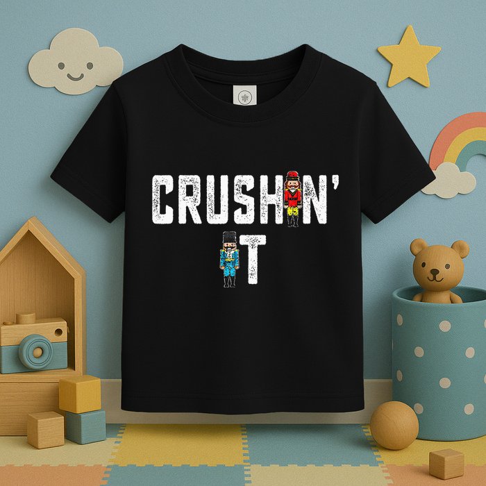 Crushin It Nutcracker Funny Nut Cracker Christmas Wo Girl Toddler T-Shirt