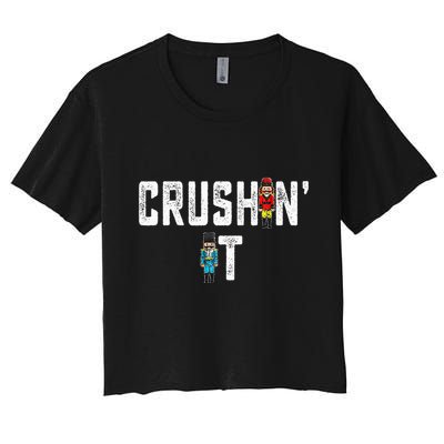 Crushin It Nutcracker Funny Nut Cracker Christmas Wo Girl Crop Top