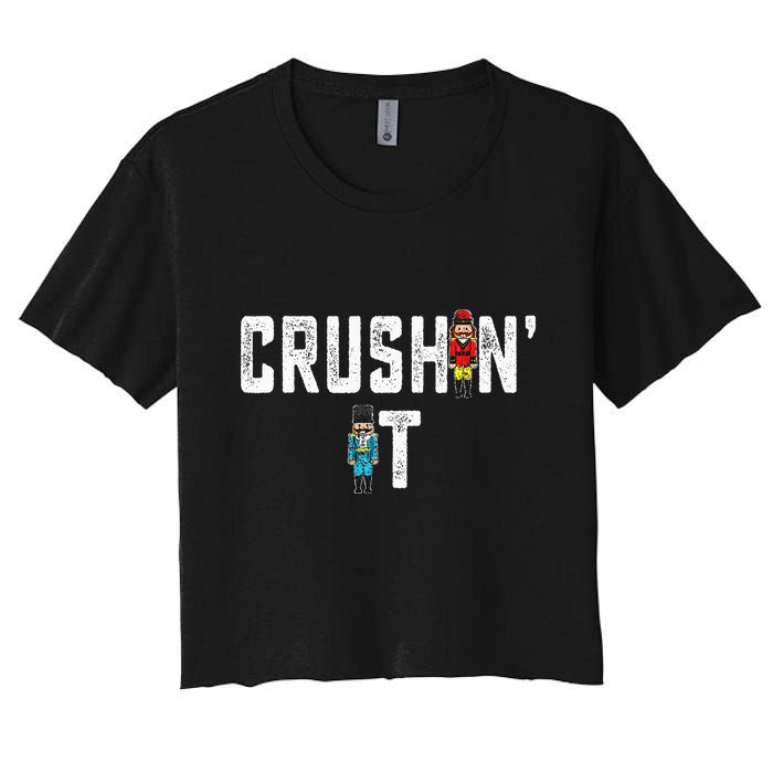 Crushin It Nutcracker Funny Nut Cracker Christmas Wo Girl Crop Top