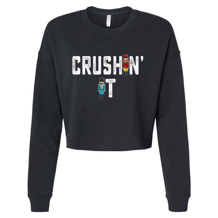 Crushin It Nutcracker Funny Nut Cracker Christmas Wo Girl Cropped Pullover Crew