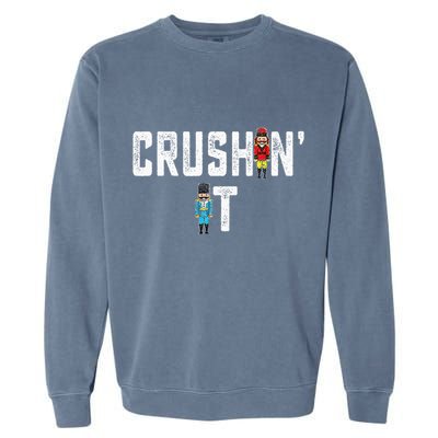 Crushin It Nutcracker Funny Nut Cracker Christmas Wo Girl Garment-Dyed Sweatshirt